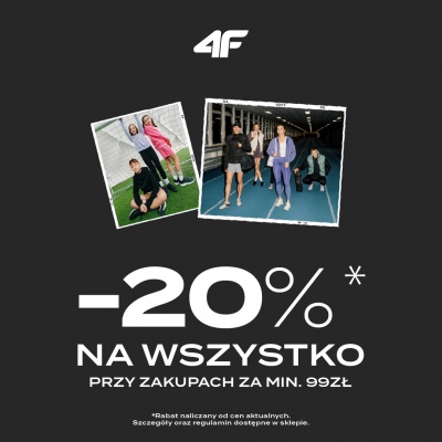 4F | Kupuj za minimum 99 PLN i odbierz aż 20% RABATU na całe zakupy!