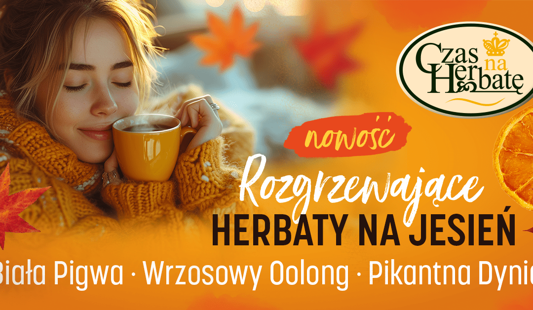 Herbaty Jesienne w Czas Na Herbatę