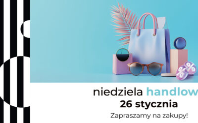 Niedziela Handlowa – 26 stycznia